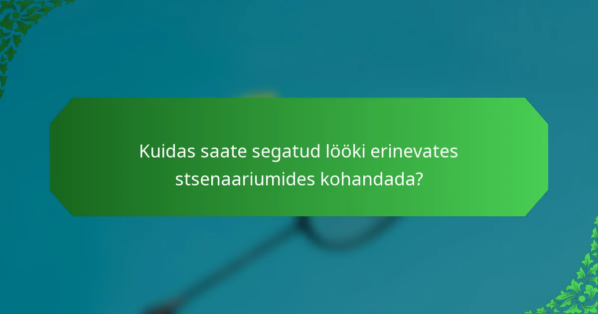 Kuidas saate segatud lööki erinevates stsenaariumides kohandada?
