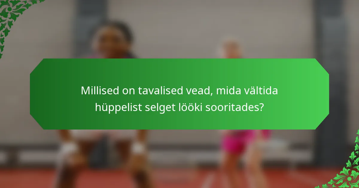 Millised on tavalised vead, mida vältida hüppelist selget lööki sooritades?